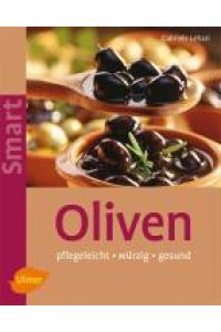 Oliven  - Pflegeleicht - würzig - gesund