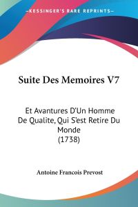Suite Des Memoires V7  - Et Avantures D'Un Homme De Qualite, Qui S'est Retire Du Monde (1738)