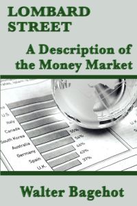Lombard Street  - A Description of the Money Market
