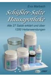Schüßler-Salze Hausapotheke  - Alle 27 Salze erklärt und über 1200 Heilanwendungen