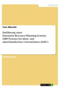 Einführung eines Enterprise-Resource-Planning-Systems (ERP-System) bei klein- und mittelständischen Unternehmen (KMU)