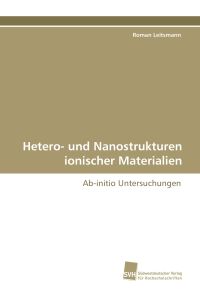 Hetero- und Nanostrukturen ionischer Materialien  - Ab-initio Untersuchungen