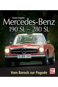 Mercedes Benz 190 SL - 280 SL  - Vom Barock zur Pagode
