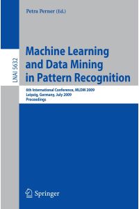 Machine Learning and Data Mining in Pattern Recognition  - 6th International Conference, MLDM 2009, Leipzig, Germany, July 23-25, 2009, Proceedings