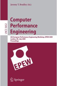 Computer Performance Engineering  - 6th European Performance Engineering Workshop, EPEW 2009 London, UK, July 9-10, 2009 Proceedings
