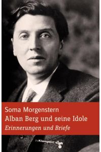 Alban Berg und seine Idole  - Erinnerungen und Briefe