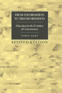 From Information to Transformation  - Education for the Evolution of Consciousness