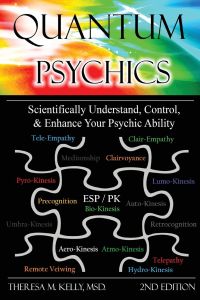 Quantum Psychics - Scientifically Understand, Control and Enhance Your Psychic Ability