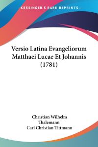 Versio Latina Evangeliorum Matthaei Lucae Et Johannis (1781)
