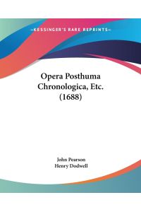 Opera Posthuma Chronologica, Etc. (1688)