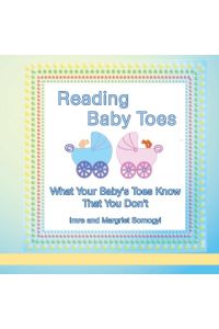 Reading Baby Toes  - What Your Baby's Toes Know That You Don't