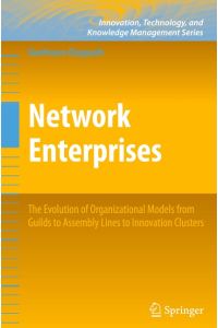 Network Enterprises  - The Evolution of Organizational Models from Guilds to Assembly Lines to Innovation Clusters