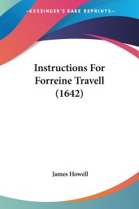 Instructions For Forreine Travell (1642)