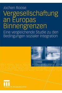 Vergesellschaftung an Europas Binnengrenzen  - Eine vergleichende Studie zu den Bedingungen sozialer Integration