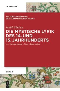 Die mystische Lyrik des 14. und 15. Jahrhunderts  - Untersuchungen - Texte - Repertorium