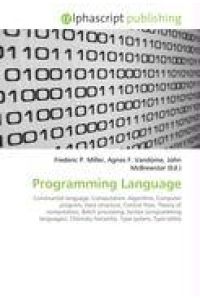 Programming Language - Constructed language, Computation, Algorithm, Computer program, Data structure, Control flow, Theory of computation, Batch processing, Syntax (programming languages), Chomsky hierarchy, Type system, Type safety