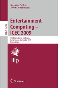 Entertainment Computing -- ICEC 2009  - 8th International Conference, ICEC 2009, Paris, France, September 3-5, 2009, Proceedings