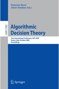 Algorithmic Decision Theory  - First International Conference, ADT 2009, Venice, Italy, October 2009, Proceedings