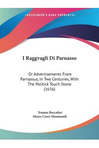 I Raggvagli Di Parnasso  - Or Advertisements From Parnassus, In Two Centuries, With The Politick Touch Stone (1656)