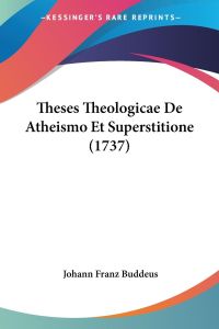 Theses Theologicae De Atheismo Et Superstitione (1737)