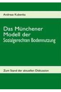 Das Münchener Modell der Sozialgerechten Bodennutzung  - Zum Stand der aktuellen Diskussion