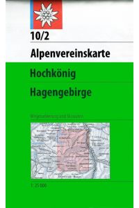 DAV Alpenvereinskarte 10/2 Hochkönig - Hagengebirge Weg und Skirouten 1 : 25 000  - Mit Wegmarkierungen und Skirouten. Topographische Karte