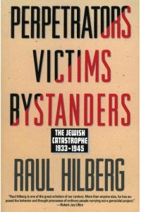 Perpetrators Victims Bystanders  - Jewish Catastrophe 1933-1945