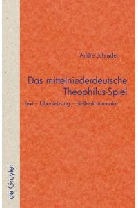 Das mittelniederdeutsche Theophilus-Spiel  - Text ¿ Übersetzung ¿ Stellenkommentar