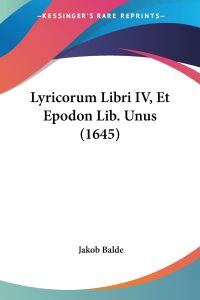 Lyricorum Libri IV, Et Epodon Lib. Unus (1645)