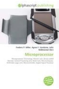 Microprocessor - Microprocessor Chronology, Moore's Law, Binary-coded Decimal, Central Processing Unit, Multi-core, Microcomputer, Arithmetic Logic Unit, Microcontroller, Digital Signal Processor