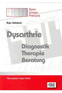Dysarthrie  - Diagnostik - Therapie - Beratung