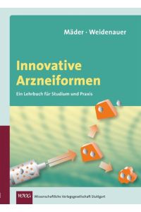 Innovative Arzneiformen  - Ein Lehrbuch für Studium und Praxis
