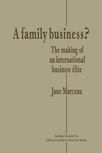 A Family Business?  - The Making of an International Business Elite