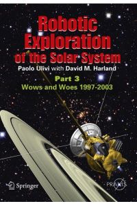 Robotic Exploration of the Solar System  - Part 3: Wows and Woes, 1997-2003