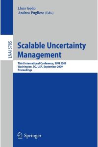 Scalable Uncertainty Management  - Third International Conference, SUM 2009, Washington, DC, USA, September 28-30, 2009, Proceedings