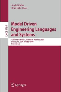 Model Driven Engineering Languages and Systems  - 12th International Conference, MODELS 2009, Denver, CO, USA, October 4-9, 2009, Proceedings