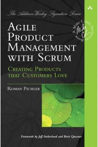 Agile Product Management with Scrum  - Creating Products That Customers Love