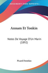 Annam Et Tonkin  - Notes De Voyage D'Un Marin (1892)