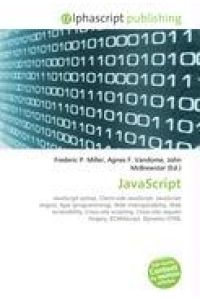 JavaScript - JavaScript syntax, Client-side JavaScript, JavaScript engine, Ajax (programming), Web interoperability, Web accessibility, Cross-site scripting, Cross-site request forgery, ECMAScript, Dynamic HTML