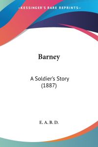 Barney  - A Soldier's Story (1887)