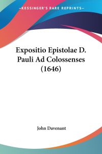 Expositio Epistolae D. Pauli Ad Colossenses (1646)