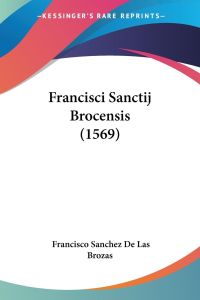 Francisci Sanctij Brocensis (1569)