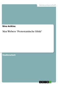 Max Webers Protestantische Ethik