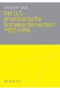 Die U. S. -amerikanische Somaliaintervention 1992-1994