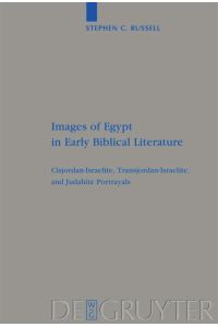 Images of Egypt in Early Biblical Literature  - Cisjordan-Israelite, Transjordan-Israelite, and Judahite Portrayals