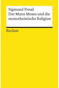 Der Mann Moses und die monotheistische Religion  - Drei Abhandlungen