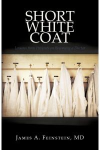 Short White Coat  - Lessons from Patients on Becoming a Doctor