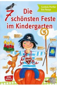 Die 7 schönsten Feste im Kindergarten  - Erntedank - St. Martin - Nikolaus - Advent - Fasching - Ostern - Muttertag
