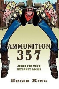 Ammunition 357  - Jokes for Your Internet Ammo