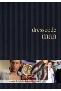 Dresscode man  - Der Style Guide für den perfekten Auftritt